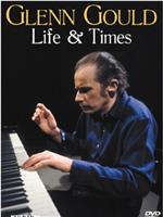 Glenn Gould - Life and Times