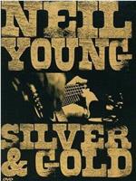 Neil Young: Silver and Gold