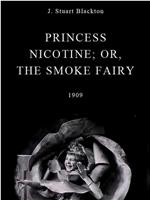 Princess Nicotine; or, The Smoke Fairy在线观看