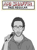 Ari Shaffir: Paid Regular