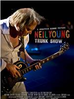 Neil Young Trunk Show在线观看