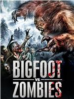 Bigfoot Vs. Zombies在线观看