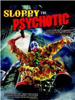 Sloppy the Psychotic在线观看