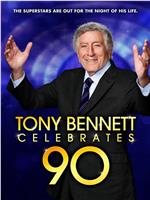 Tony Bennett Celebrates 90: The Best Is Yet to Come在线观看