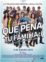 Que Pena tu Familia在线观看