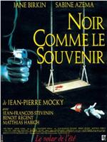 Noir comme le souvenir在线观看