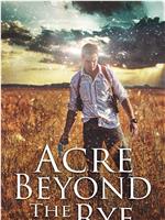 Acre Beyond the Rye在线观看