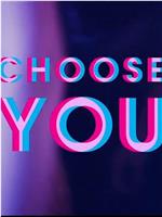 Choose You在线观看