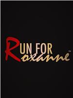 Run For Roxanne在线观看