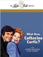 What Now, Catherine Curtis?在线观看