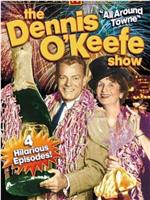 The Dennis O'Keefe Show在线观看