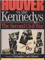 Hoover vs. the Kennedys: The Second Civil War在线观看