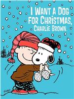 I Want a Dog for Christmas, Charlie Brown在线观看
