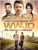 WWJD What Would Jesus Do? The Journey Continues在线观看