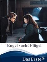 Engel sucht Flügel在线观看