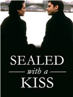 Sealed with a Kiss在线观看