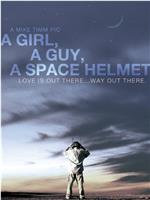 A Girl, a Guy, a Space Helmet在线观看