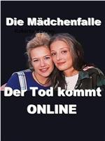 Die Mädchenfalle - Der Tod kommt online在线观看