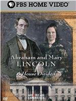 Abraham and Mary Lincoln: A House Divided在线观看