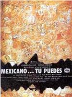 Mexicano ¡Tú puedes!在线观看