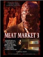 Meat Market 3在线观看