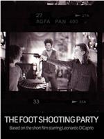 The Foot Shooting Party在线观看