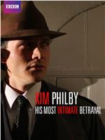 Kim Philby - His Most Intimate Betrayal在线观看