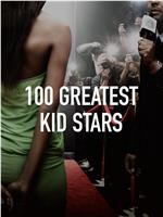 100 Greatest Kid Stars在线观看