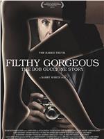 Filthy Gorgeous: The Extraordinary World of Bob Guccione