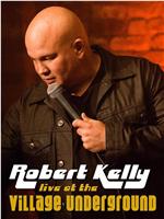 Robert Kelly: Live at the Village Underground