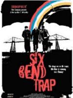 Six Bend Trap在线观看