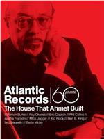Atlantic Records: The House That Ahmet Built