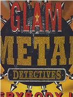 The Glam Metal Detectives在线观看