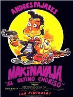 Makinavaja, el último choriso在线观看