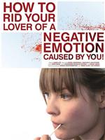 How to Rid Your Lover of a Negative Emotion Caused by You!