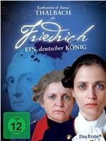 Friedrich, Ein deutscher König在线观看