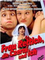 Frau Rettich, die Czerni und ich