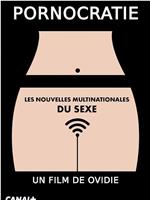 Pornocratie: Les nouvelles multinationales du sexe在线观看