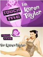 Touch Me, I'm Karen Taylor在线观看