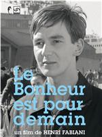 Le bonheur est pour demain在线观看