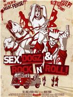 Sex, Dogz and Rock n Roll在线观看