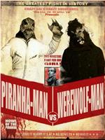 Wolf Man vs Piranha Man: Howl of the Piranha在线观看