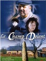Le Champ dolent, le roman de la terre在线观看