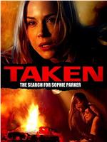 Taken: The Search for Sophie Parker在线观看