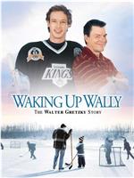 Waking Up Wally: The Walter Gretzky Story