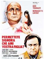 Permettete, signora, che ami vostra figlia在线观看