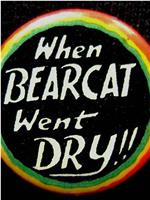 When Bearcat Went Dry