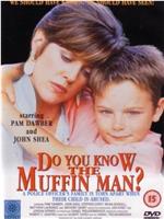 Do You Know the Muffin Man?