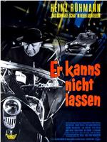 Er kann's nicht lassen在线观看