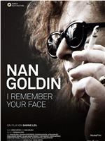 Nan Goldin: I Remember Your Face在线观看